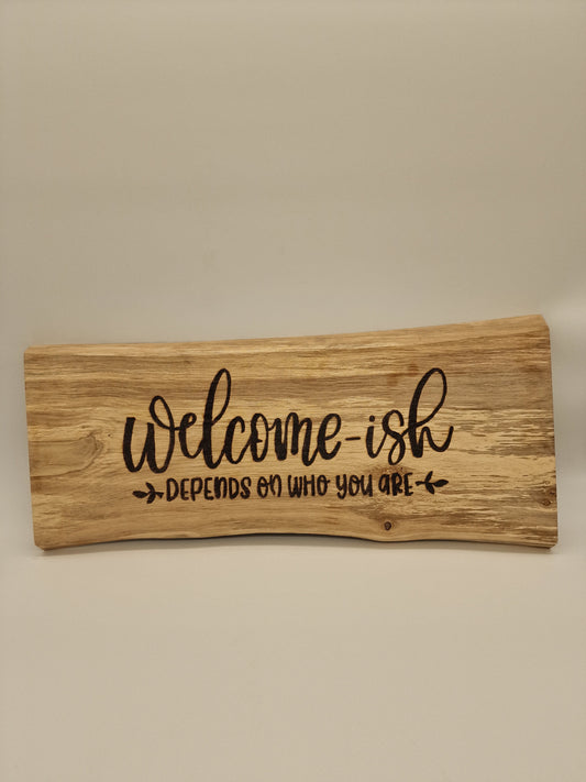 Welcome Sign - Welcome-ish Depends on who you are